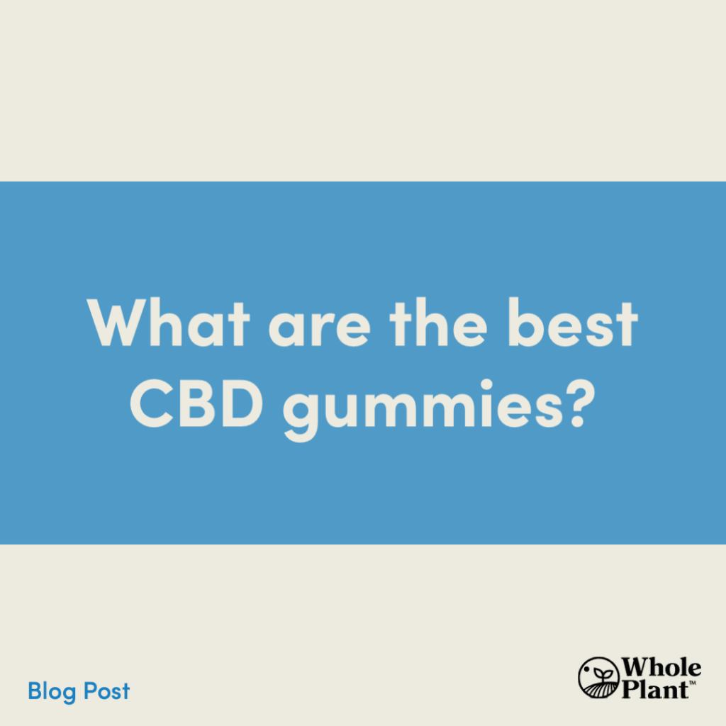 What are the best CBD gummies?